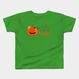 Do I Like A Pumpkin Halloween Kids T-Shirt